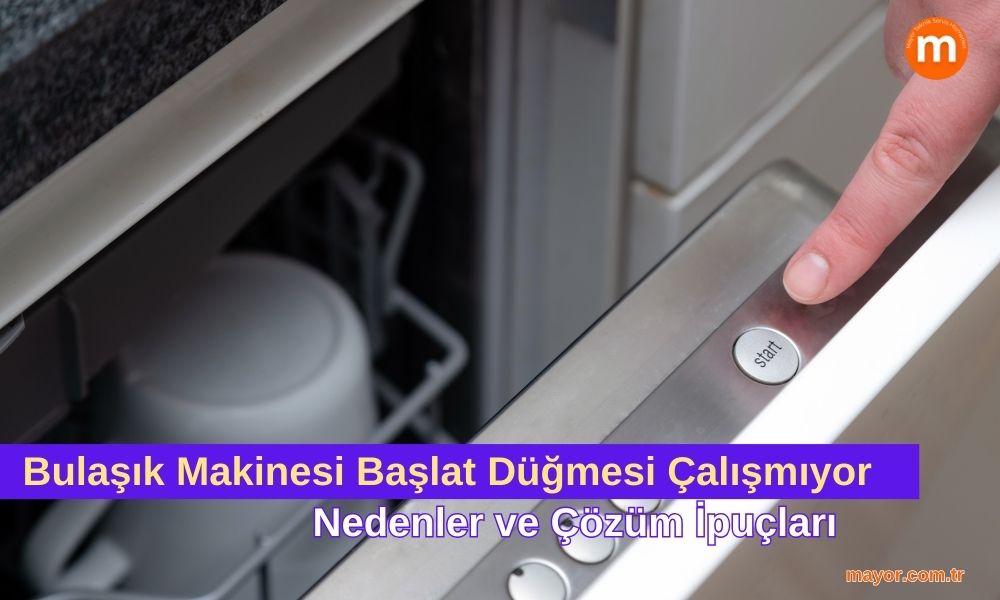 Bosch Bulaşık Makinesi Başlat Düğmesi Çalışmıyor